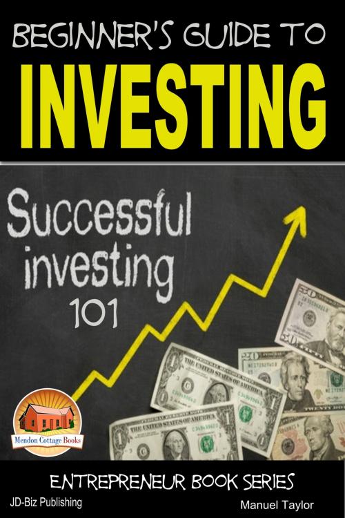 Cover of the book Beginner's Guide to Investing: Successful Investing 101 by Manuel Taylor, Mendon Cottage Books