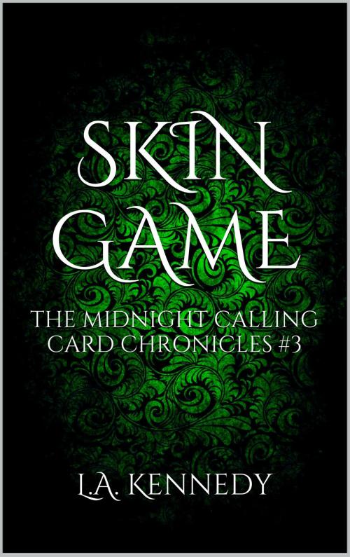 Cover of the book Skin Game: The Midnight Calling Card Chronicles by L.A. Kennedy, L.A. Kennedy