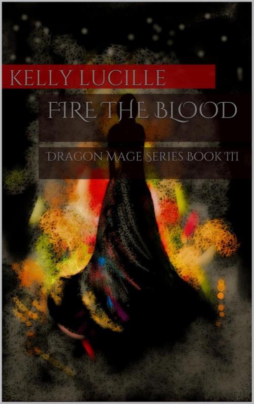 Cover of the book Fire The Blood by Kelly Lucille, Kelly Lucille