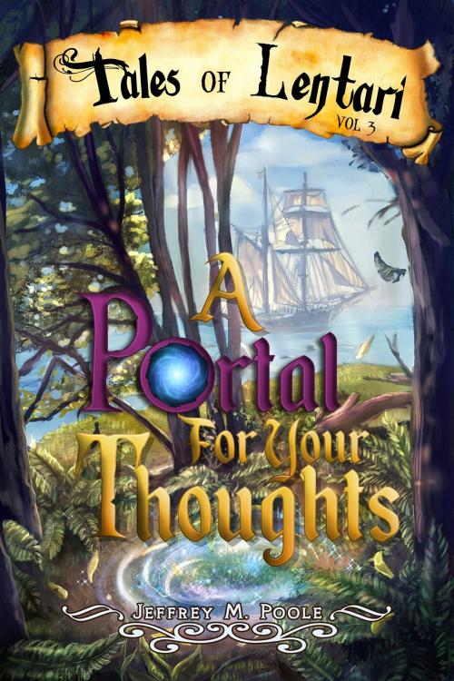 Cover of the book A Portal for Your Thoughts by Jeffrey M. Poole, Jeffrey M. Poole