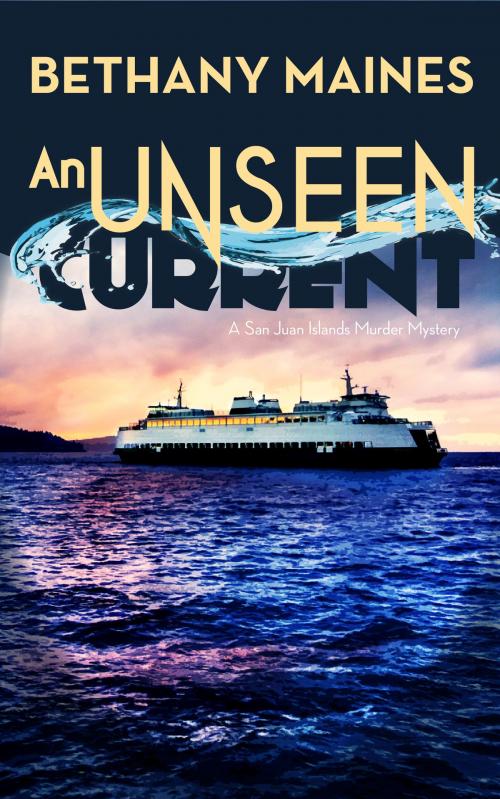 Cover of the book An Unseen Current by Bethany Maines, Bethany Maines