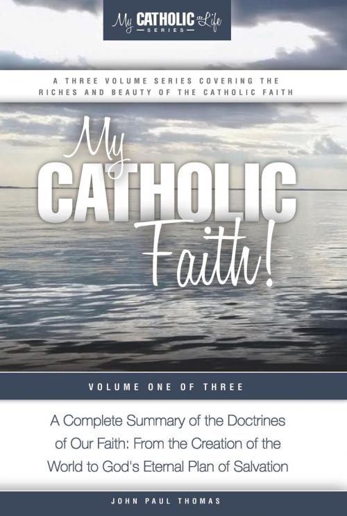 Cover of the book My Catholic Faith! by John Paul Thomas, My Catholic Life! Inc.