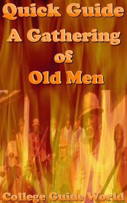 Cover of the book Quick Guide: A Gathering of Old Men by College Guide World, Raja Sharma