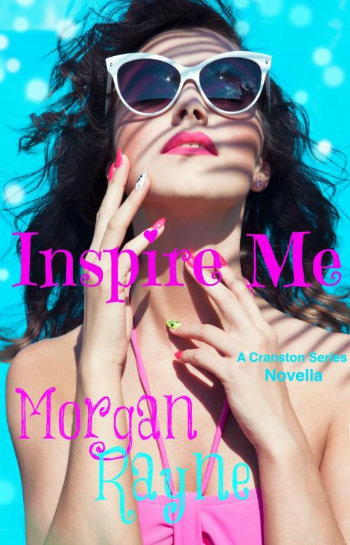 Cover of the book Inspire Me by Morgan Rayne, Morgan Rayne