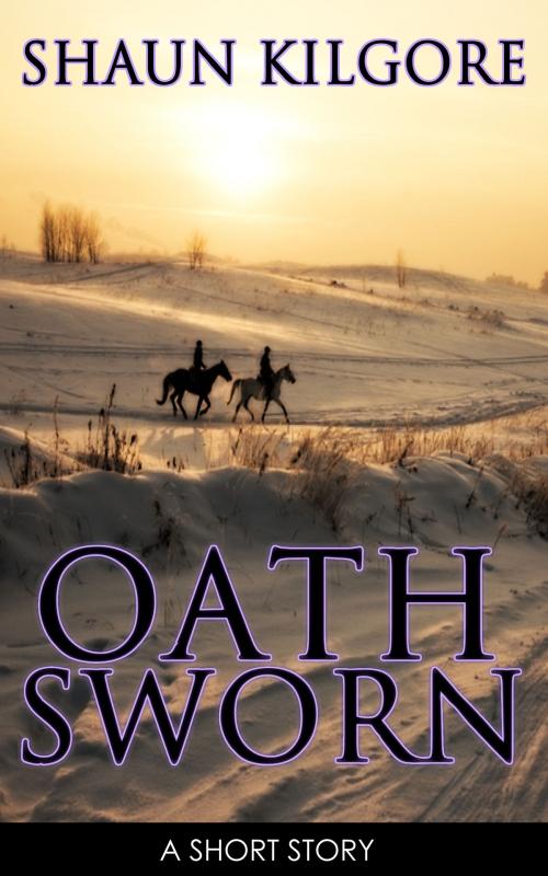 Cover of the book Oathsworn by Shaun Kilgore, Founders House Publishing LLC