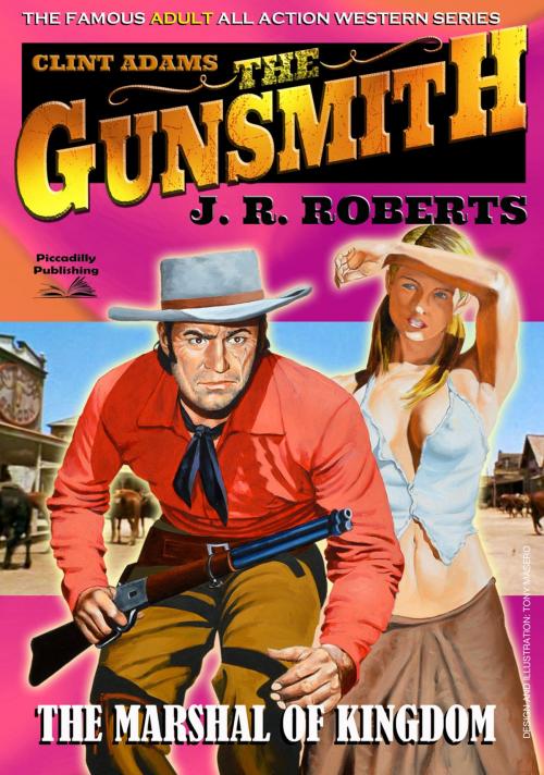 Cover of the book Clint Adams the Gunsmith 7: The Marshal of Kingdom by JR Roberts, Piccadilly Publishing