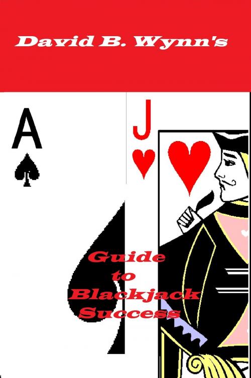 Cover of the book Guide to Blackjack Success by David B. Wynn, David B. Wynn