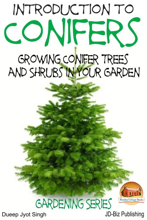 Cover of the book Introduction to Conifers: Growing Conifer Trees and Shrubs in Your Garden by Dueep Jyot Singh, Mendon Cottage Books