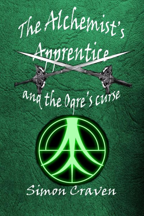 Cover of the book The Alchemist's Apprentice: and the Ogre's Curse by Simon Craven, Simon Craven