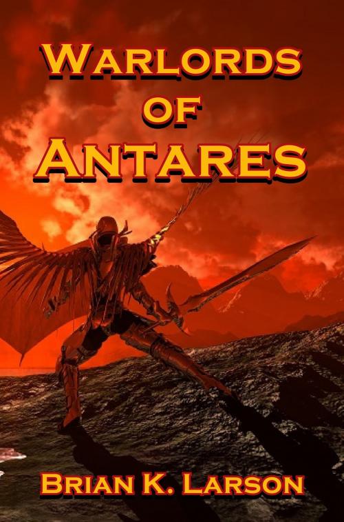 Cover of the book Warlords of Antares (First Contact) by Brian K. Larson, Brian K. Larson