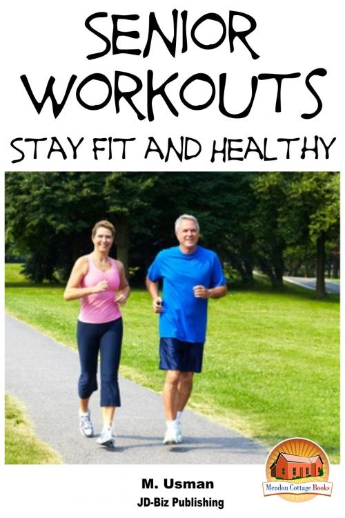Cover of the book Senior Workouts: Stay Fit and Healthy by M. Usman, Mendon Cottage Books