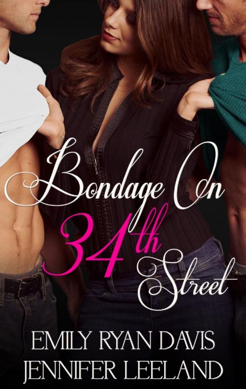 Cover of the book Bondage on 34th Street by Jennifer Leeland, Emily Ryan-Davis, Jennifer Leeland
