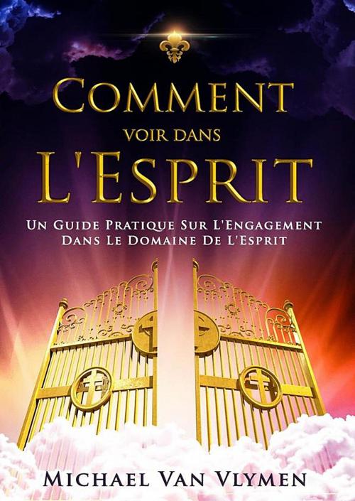 Cover of the book Comment Voir Dans L'Esprit by Michael Van Vlymen, Michael Van Vlymen