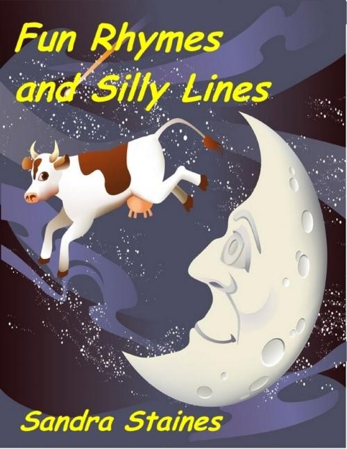 Cover of the book Fun Rhymes and Silly Lines by Sandra Staines, Lulu.com