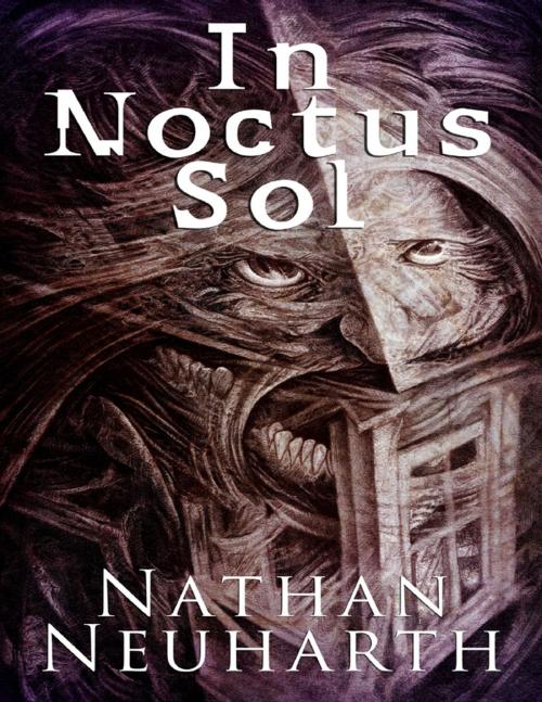 Cover of the book In Noctus Sol by Nathan Neuharth, Lulu.com