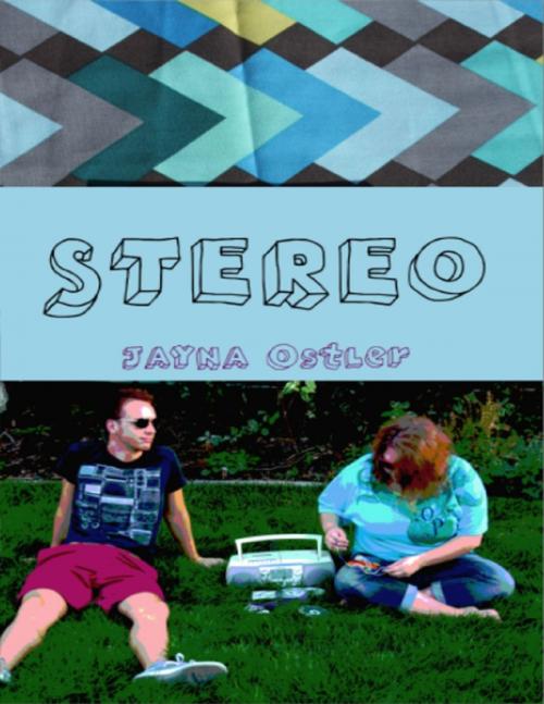 Cover of the book Stereo by Jayna Ostler, Lulu.com