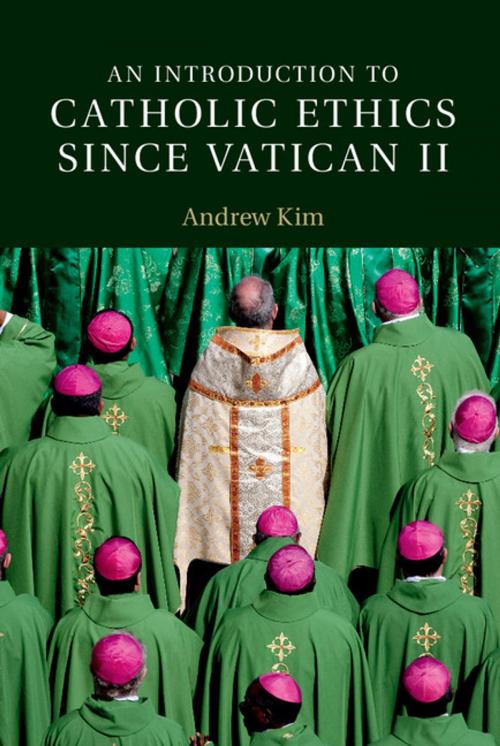 Cover of the book An Introduction to Catholic Ethics since Vatican II by Andrew Kim, Cambridge University Press