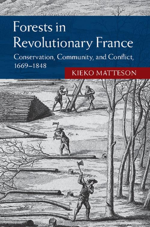 Cover of the book Forests in Revolutionary France by Kieko Matteson, Cambridge University Press
