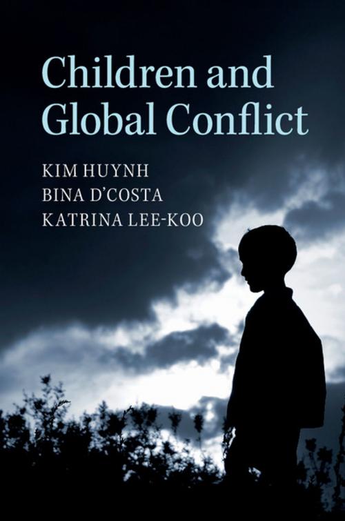 Cover of the book Children and Global Conflict by Kim Huynh, Bina D'Costa, Katrina Lee-Koo, Cambridge University Press