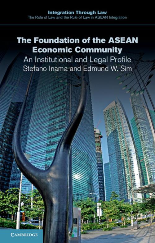 Cover of the book The Foundation of the ASEAN Economic Community by Stefano Inama, Edmund W. Sim, Cambridge University Press