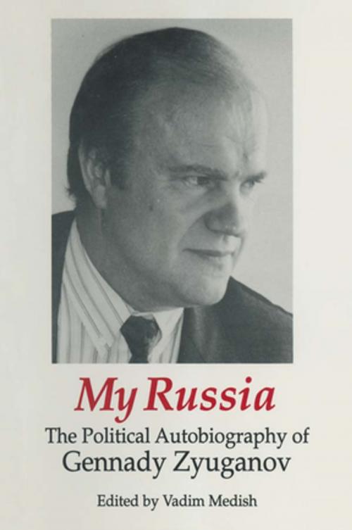Cover of the book My Russia: The Political Autobiography of Gennady Zyuganov by Gennady Zyuganov, Vadim Medish, Taylor and Francis