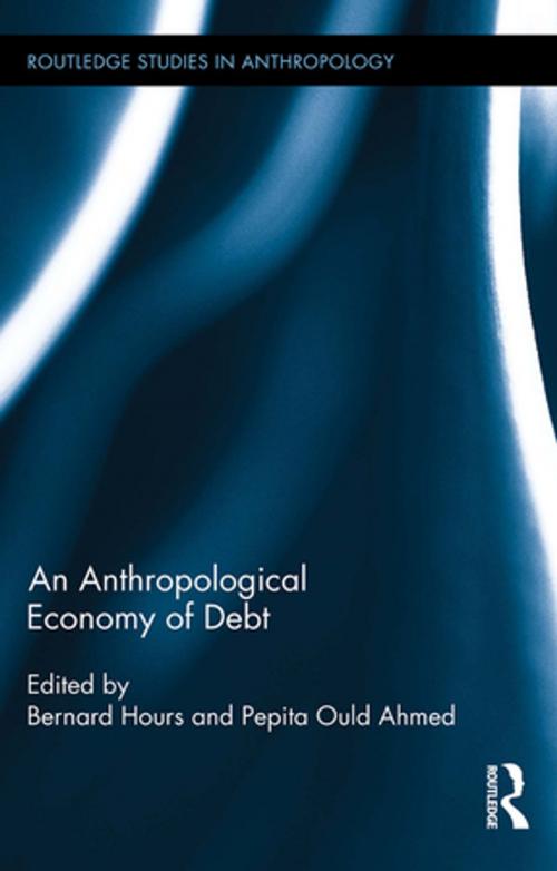 Cover of the book An Anthropological Economy of Debt by , Taylor and Francis