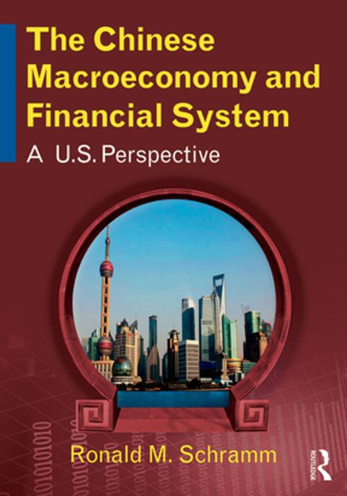 Cover of the book The Chinese Macroeconomy and Financial System by Ronald M Schramm, Taylor and Francis