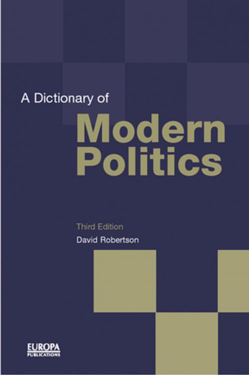 Cover of the book A Dictionary of Modern Politics by David Professor Robertson, Taylor and Francis