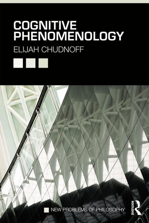 Cover of the book Cognitive Phenomenology by Elijah Chudnoff, Taylor and Francis
