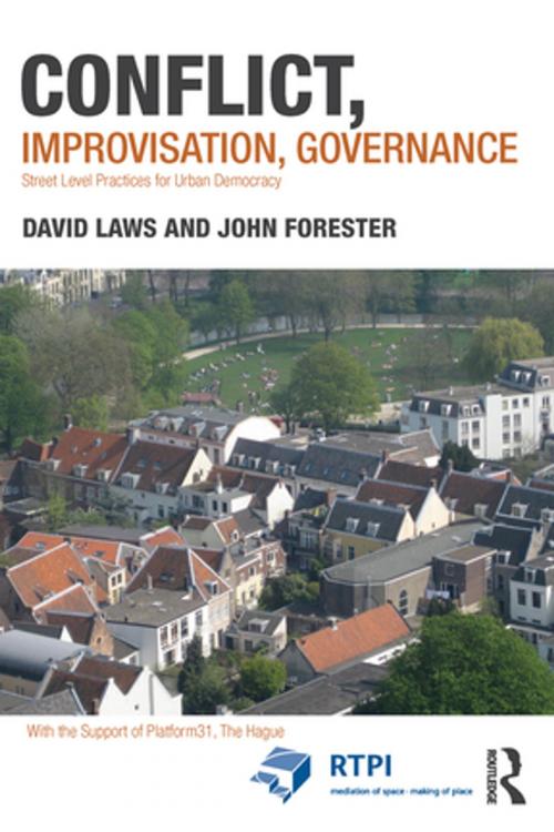 Cover of the book Conflict, Improvisation, Governance by David Laws, John Forester, Taylor and Francis