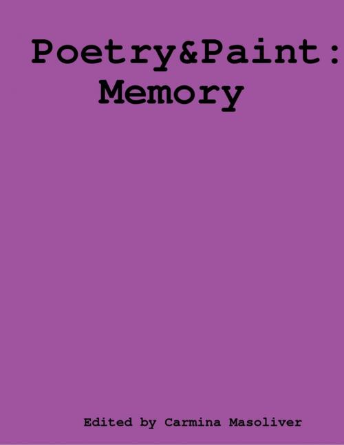 Cover of the book Poetry and Paint - Memory by Carmina Masoliver, Lulu.com