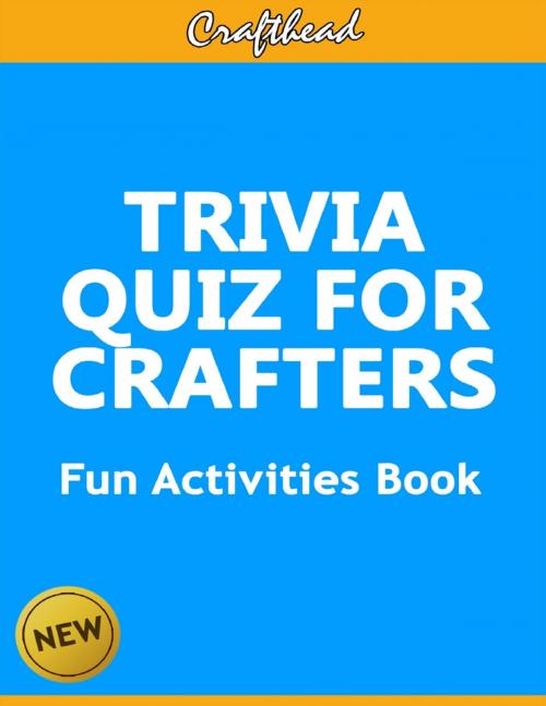 Cover of the book Trivia Quiz for Crafters: An Unofficial Minecraft Fun Activities Book by Crafthead, Lulu.com