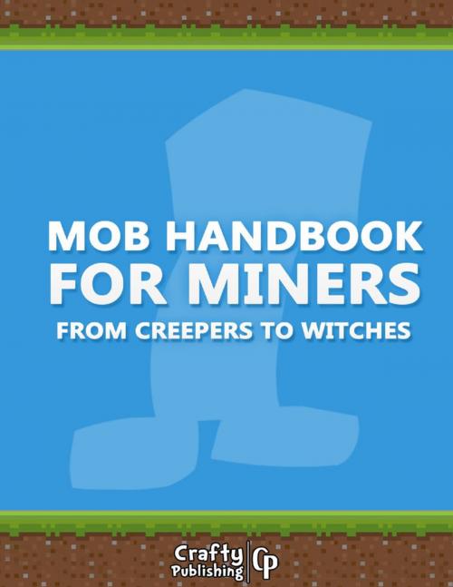 Cover of the book Mob Handbook for Miners - From Creepers to Witches: (An Unofficial Minecraft Book) by Crafty Publishing, Lulu.com