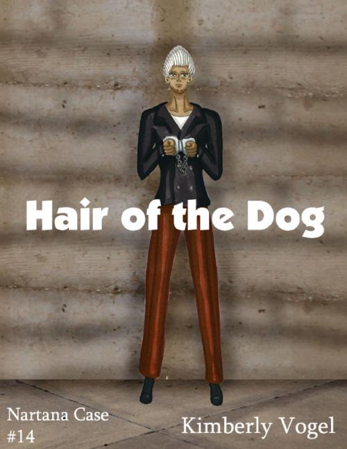 Cover of the book Hair of the Dog: A Project Nartana Case #14 by Kimberly Vogel, Lulu.com