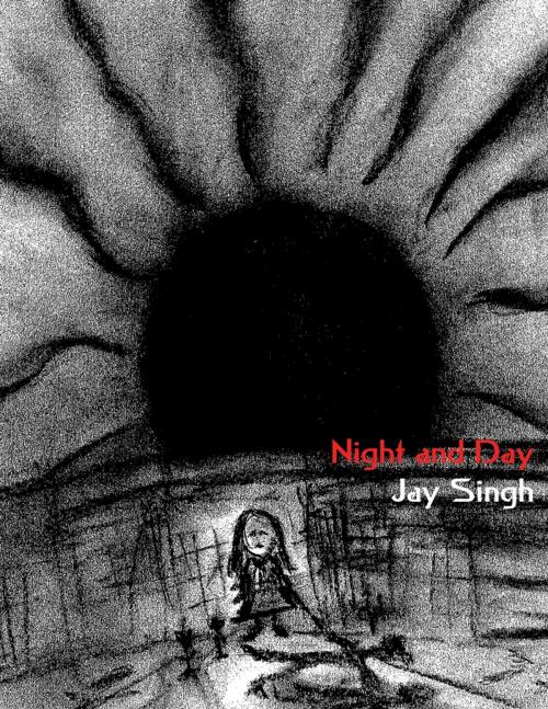 Cover of the book Night and Day by Jay Singh, Lulu.com