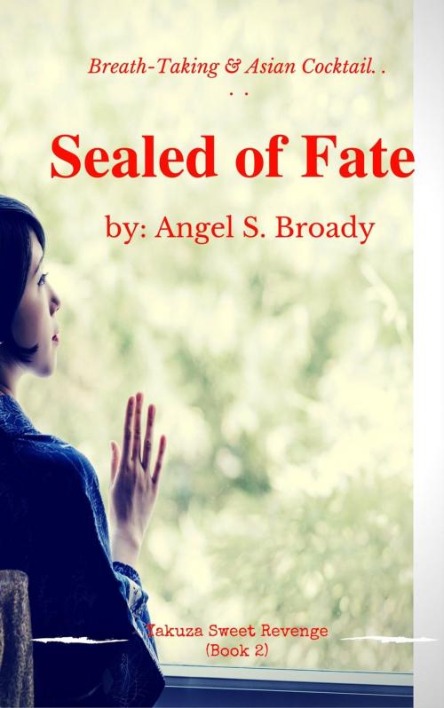 Cover of the book Sealed of Fate by Angel S. Broady, Rose Angel Books