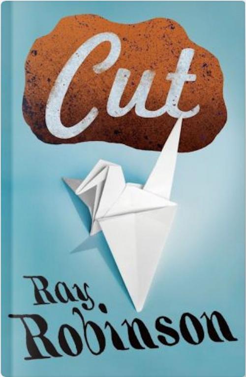 Cover of the book Cut by Ray Robinson, Ray Robinson