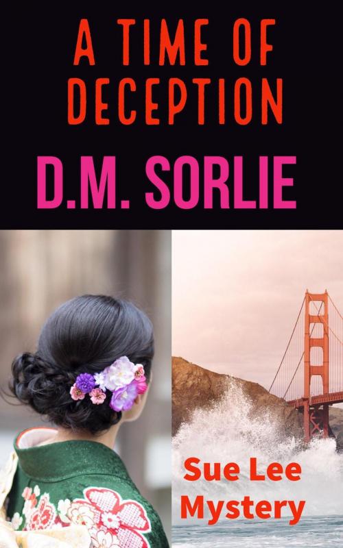 Cover of the book A Time Of Deception by D.M. SORLIE, Enchanted Island Publishing