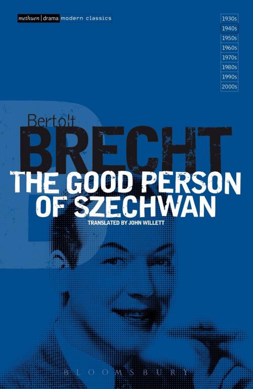 Cover of the book The Good Person Of Szechwan by Bertolt Brecht, John Willett, Ralph Manheim, Bloomsbury Publishing