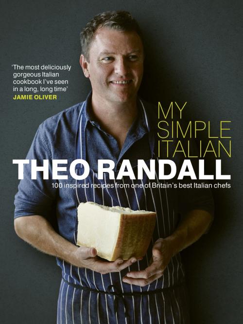 Cover of the book My Simple Italian by Theo Randall, Ebury Publishing