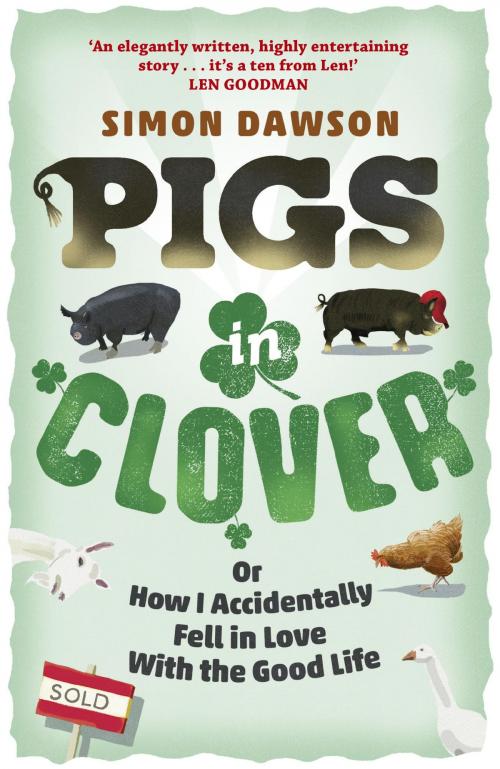 Cover of the book Pigs in Clover by Simon Dawson, Orion Publishing Group