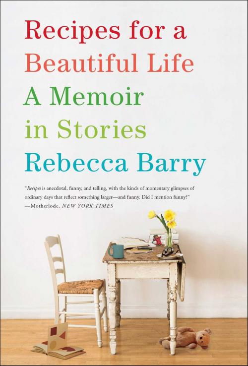 Cover of the book Recipes for a Beautiful Life by Rebecca Barry, Simon & Schuster