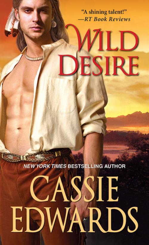Cover of the book Wild Desire by Cassie Edwards, Zebra Books