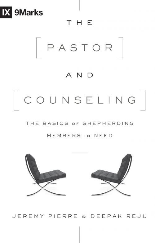 Cover of the book The Pastor and Counseling by Jeremy Pierre, Deepak Reju, Crossway