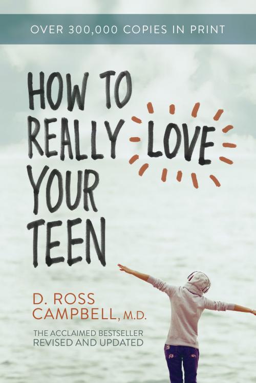 Cover of the book How to Really Love Your Teen by Ross Campbell, David C Cook