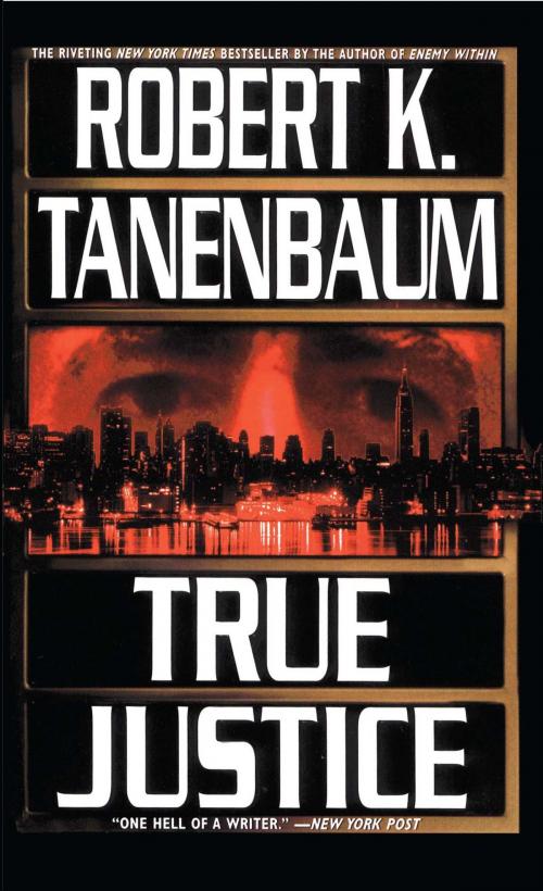 Cover of the book True Justice by Robert K. Tanenbaum, Pocket Star