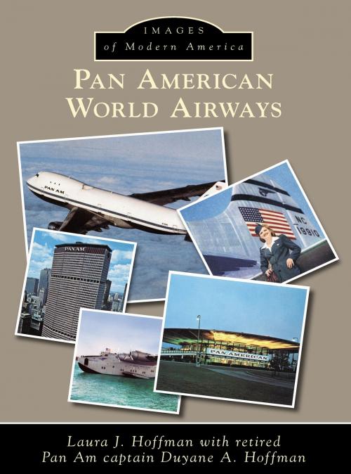 Cover of the book Pan American World Airways by Laura J. Hoffman, Arcadia Publishing Inc.