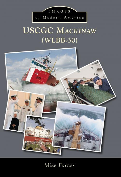 Cover of the book USCGC Mackinaw WLBB-30 by Mike Fornes, Arcadia Publishing Inc.
