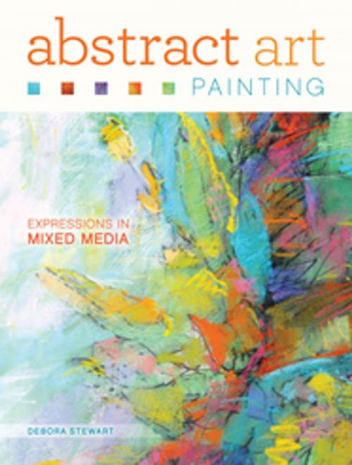 Cover of the book Abstract Art Painting by Debora Stewart, F+W Media