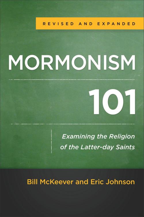 Cover of the book Mormonism 101 by Bill McKeever, Eric Johnson, Baker Publishing Group